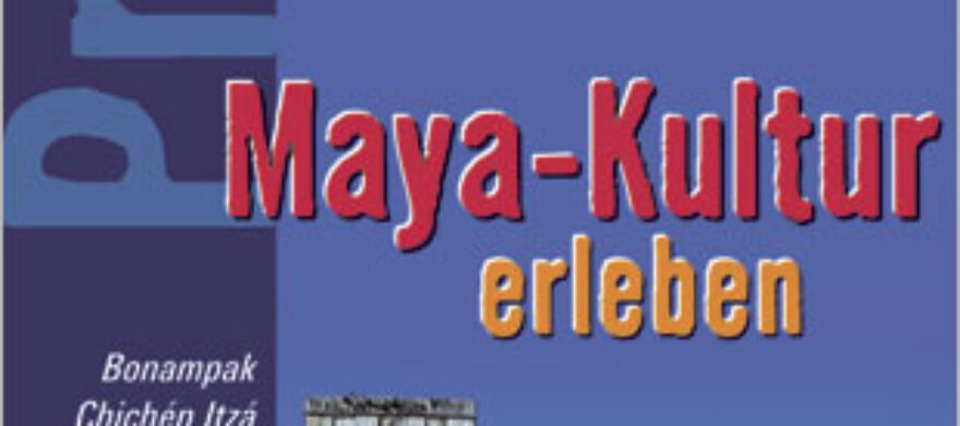 Das Cover des Buches Maya Kultur erleben